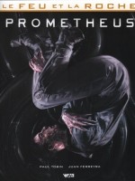 Le Feu Et La Roche T01 : Prometheus de Paul Tobin chez Wetta Worldwide