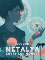 Metalya Entre Les Mondes de Moran Patrick chez Mnemos