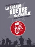 Grande Guerre De Charlie (la) Vol6 de Mills P/colquhoun J/ chez Delirium 77