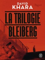Integrale La Trilogie Bleiberg de Khara David chez J'ai Lu