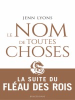 Le Ch Ur Des Dragons - Le Choeur Des Dragons, T2 : Le Nom De Toutes Choses de Lyons Jenn chez Bragelonne