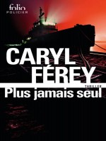 Plus Jamais Seul de Ferey Caryl chez Gallimard