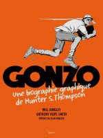 Gonzo. Une Biographie Graphique De Hunter S. Thompson de Will Bingley chez Nada