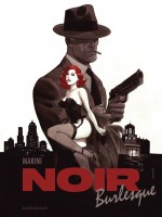 Noir Burlesque - T01 - Noir Burlesque de Marini Enrico chez Dargaud