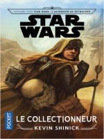 Voyage Vers Star Wars - L'ascension De Skywalker - Le Collectionneur de Shinick Kevin chez Pocket