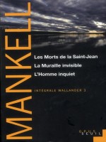 Morts De La Saint-jean, La Muraille Invisible, L'homme Inquiet. Integrale Wallander (les) de Mankell Henning chez Seuil