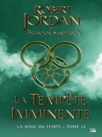 La Roue Du Temps, T12 : La Tempete Imminente de Jordan/sanderson chez Bragelonne