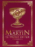 Le Trone De Fer - L'integrale 3 de Martin George R.r. chez J'ai Lu