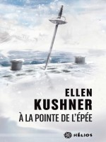 A La Pointe De L'epee de Kushner Ellen chez Actusf