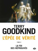 L'epee De Verite, T6 : La Foi Des Reprouves de Goodkind Terry chez Milady Imaginai