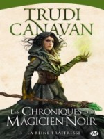 Chroniques Du Magicien Noir,t3 :  La Reine Traitresse de Canavan Trudi chez Milady Imaginai