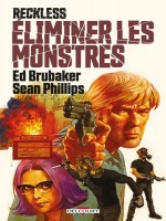 Reckless - One-shot - Reckless - Eliminer Les Monstres de Brubaker/phillips chez Delcourt