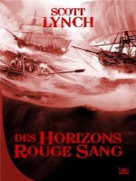 Les Salauds Gentilshommes, T2 : Des Horizons Rouge Sang de Lynch Scott chez Bragelonne