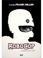 Robocop : Mort Ou Vif, L'integrale - Edition Hardcore X Mondo (jay Shaw) de Franck Miller, Steve chez Wetta Worldwide