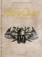 Conan : La Carte De L'univers de Howard/graffet chez Bragelonne