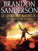 Le Livre Des Radieux , Volume 1 (les Archives De Roshar, Tome 2) de Sanderson Brandon chez Lgf