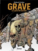 Grave-les Contes Du Cimetiere de Corben Richard chez Delirium 77