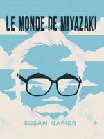 Le Monde De Miyazaki de Napier Susan chez Imho