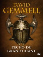 L'echo Du Grand Chant - Edition Du 30e Anniversaire de Gemmell David chez Bragelonne