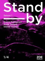 Stand-by - Saison 1, Episode 1 de Pellegrino Bruno chez Zoe