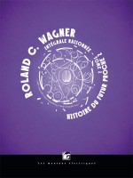 Histoire Du Futur Proche, Tome 2 de Wagner Roland C. chez Moutons Electr