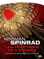 Les Fortunes De L'espace : Romans Du Second Age Stellaire de Spinrad Norman chez Milady