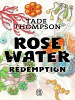Rosewater - Vol03 - Redemption de Thompson Tade chez J'ai Lu