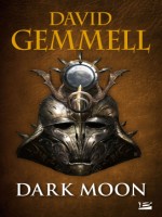 Dark Moon - Edition Du 30e Anniversaire de Gemmell David chez Bragelonne