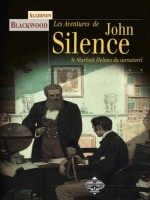John Silence. de Blackwood Algernon chez Terredebrume