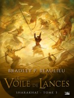 Sharakhai, T3 : Le Voile De Lances de Beaulieu Bradley P. chez Bragelonne