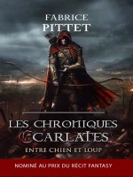 Les Chroniques Ecarlates Entre Chien Et Loup de Fabrice Pittet chez Fantasy Rcl