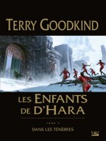 Les Enfants De D'hara, T5 : Dans Les Tenebres de Goodkind Terry chez Bragelonne