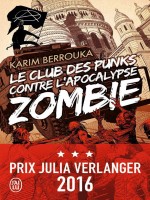 Le Club Des Punks Contre L'apocalypse Zombie de Berrouka Karim chez J'ai Lu
