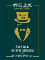Arsene Lupin, Gentleman Cambrioleur Suivi De Les Confidences D'arsene Lupin de Leblanc/bussi chez Archipoche