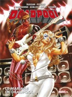 Deadpool T03 (now!) : Le Mariage De Deadpool de Duggan/kelly/waid chez Panini