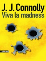 Viva La Madness de Connolly J J chez Sonatine