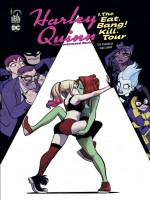 Harley Quinn The Animated Series Tome 1 : The Eat. Bang ! Kill. Tour de Sarin Max chez Urban Comics
