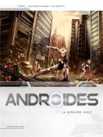 Androides - T07 - Androides 07 - La Derniere Ange de Morvan/bonetti chez Soleil