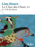 Le Clan Des Otori - Vol04 - Le Vol Du Heron de Hearn Lian chez Gallimard