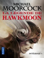 La Legende De Hawkmoon - Integrale 1 de Moorcock Michael chez Pocket