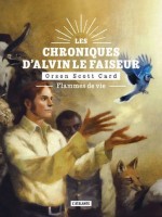 Flammes De Vie - Les Chroniques D'alvin Le Faiseur Livre 5 de Card Orson Scott chez Atalante