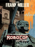 Robocop, Mort Ou Vif de Shalvey / Oztekin chez Wetta Worldwide