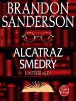 Alcatraz Smedry : L'integrale ! de Sanderson-b chez Lgf