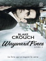 Wayward Pines, Livre 1 de Crouch Blake chez J'ai Lu