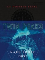 Twin Peaks - Le Dossier Final de Frost Mark chez Michel Lafon