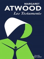 Les Testaments de Atwood Margaret chez Robert Laffont