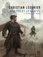 La Lyre Et Le Glaive - Vol01 - Diseur De Mots de Leourier Christian chez J'ai Lu