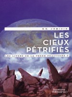 Les Livres De La Terre Fracturee - T3 - Les Cieux Petrifies - Les Cieux Petrifies de Jemisin N.k. chez J'ai Lu
