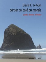 Danser Au Bord Du Monde - Paroles, Femmes, Territoires de Le Guin/farazzi chez Eclat