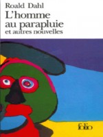 L'homme Au Parapluie Et Autres Nouvelles de Dahl Roald chez Gallimard